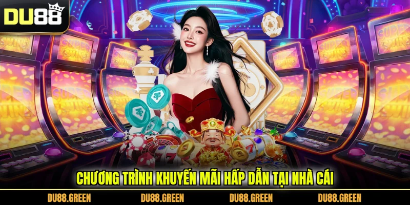 Chương trình khuyến mãi hấp dẫn tại nhà cái
