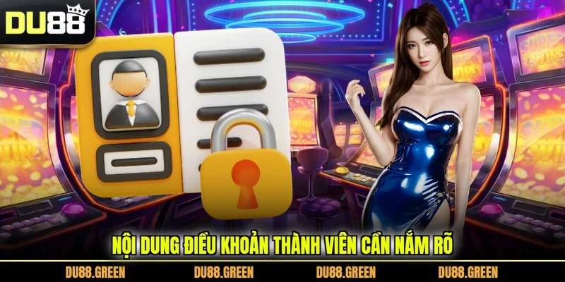 Nội dung điều khoản thành viên cần nắm rõ